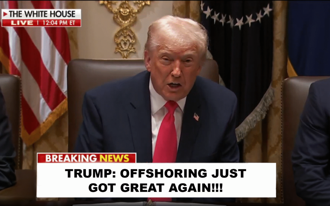 Trump Just Made Offshoring Great Again